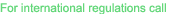 For International Regulations Call